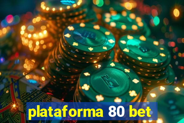 plataforma 80 bet